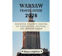 WARSAW TRAVEL GUIDE 2026: Discover Poland’s Capital of Resilience, Culture, and Modern Charm