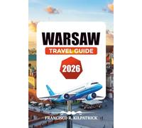 WARSAW TRAVEL GUIDE 2026: Explore Top Attractions, Affordable Hotels, Local Food & Perfect 3-7 Day Itinerary