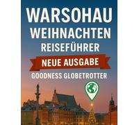 Warschau-Reiseführer 2025-2026: Der ultimative Winter Reiseführer: Festliche Märkte, Feiertagsveranstaltungen und magische Wintermomente in Polens Hauptstadt.