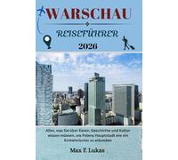 WARSCHAU REISEFÜHRER: Alles, was Sie über Essen, Geschichte und Kultur wissen müssen, um Polens Hauptstadt wie ein Einheimischer zu erkunden