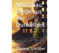 Warschau: Wege aus der Dunkelheit