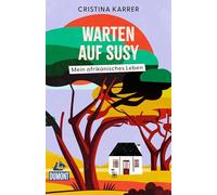 Warten auf Susy: Mein afrikanisches Leben