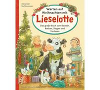 Warten auf Weihnachten mit Lieselotte: Das große Buch zum Basteln, Backen, Singen und Vorlesen | Bilderbuch über die Adventszeit für Kinder ab 4