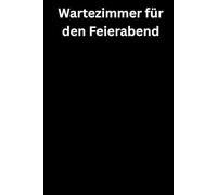 Wartezimmer für den Feierabend: Premium Notizbuch (A5, Hardcover, 100 karierte Seiten)