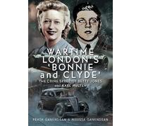 Wartime London's Bonnie and Clyde: The Crime Spree of Betty Jones and Karl Hulten