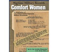 Wartime Military Records on Comfort Women: Information War against Korea, United States, and Japan
