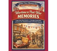 Wartime & Post-War Memories: Large Print Word Search - A Nostalgic Puzzle Book of Wartime Life, Homefront Stories & Post-War Memories