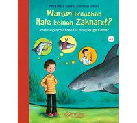 Warum brauchen Haie keinen Zahnarzt?: Vorlesegeschichten für neugierige Kinder