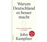 Warum Deutschland es besser macht: Ein bewundernder Blick von außen