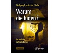 Warum die Juden? - Inszenierter Antisemitismus