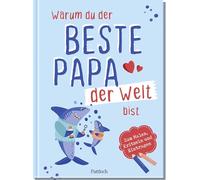 Warum du der beste Papa der Welt bist: Zum Malen, Kritzeln und Eintragen | Eintragbuch für Kinder als herzerwärmendes Geschenk für den Papa