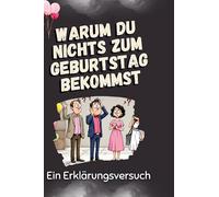 Warum Du nichts zum Geburtstag bekommst: Ein Erklärungsversuch