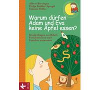 Warum dürfen Adam und Eva keine Äpfel essen?: Kinderfragen zur Bibel - Forscherinnen und Forscher antworten: 3