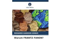 Warum FRANTZ FANON?