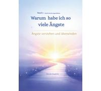 Warum habe ich so viele Änsgte