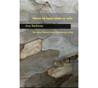 Warum ich immer wieder so liebe: Wie deine Kindheit deine Beziehungen prägt