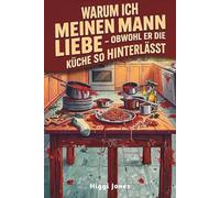 Warum ich meinen Mann liebe: obwohl er die Küche so hinterlässt