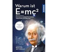 Warum ist E = mc²?: Einsteins berühmte Formel verständlich erklärt. "Ein ausgezeichneter Einstieg für alle Laien, die die wichtigste Formel der Welt verstehen wollen" -- The Times