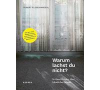 Warum lachst du nicht?: 14 Geschichten über häusliche Gewalt