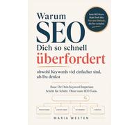 Warum SEO Dich so schnell überfordert: obwohl Keywords viel einfacher sind, als Du denkst