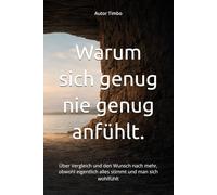 Warum sich genug nie genug anfühlt: Über Vergleich und den Wunsch nach mehr, obwohl eigentlich alles stimmt und man sich wohlfühlt