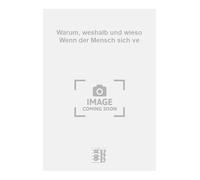 Warum, weshalb und wieso Wenn der Mensch sich ve. Gesang mit Klavier.