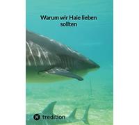 Warum wir Haie lieben sollten
