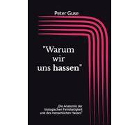 "Warum wir uns hassen": „Die Anatomie der biologischen Feindseligkeit und des menschlichen Hasses“