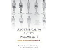 Warwick Anderson Luso-Tropicalism and Its Discontents (Tascabile)