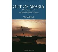 Warwick Ball Out of Arabia (Tascabile) Asia in Europe and the Making of the West