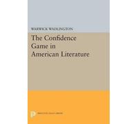 Warwick Wadlington The Confidence Game in American Literature (Tascabile)
