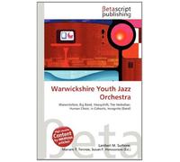 Warwickshire Youth Jazz Orchestra: Warwickshire, Big Band, Heavyshift, The Herbaliser, Human Chain, In Cahoots, Incognito (Band)