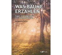 Was Bäume erzählen. Sagen und Legenden von stummen Riesen