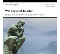Was bedeutet das alles?: Eine ganz kurze Einführung in die Philosophie
