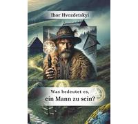 Was bedeutet es, ein Mann zu sein?