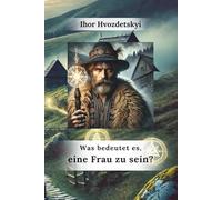 Was bedeutet es, eine Frau zu sein?