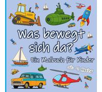 Was bewegt sich da?: Ein Malbuch für Kinder