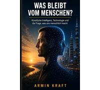 Was bleibt vom Menschen?