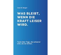 Was bleibt, wenn die Kraft leiser wird. Texte über Tage, die schwerer sind, als sie wirken.