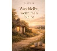 Was bleibt, wenn man bleibt