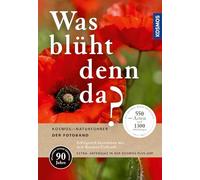 Was blüht denn da - Der Fotoband: Über 500 Arten auf mehr als 1300 Abbildungen - Erfolgreich bestimmen mit dem KOSMOS-Farbcode. EXTRA: Artenquiz in der Kosmos-Plus-App