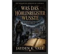 WAS DAS HÖHLENREGISTER WUSSTE: Ein altes Einsatzprotokoll, eine Zeugin, die endlich reden will, und ein Angreifer, der die Akte für immer schließen will.