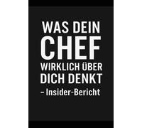 Was dein Chef wirklich über dich denkt - Insider-Bericht: 100 Seiten voller schonungsloser Leere