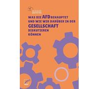 Was die AfD behauptet: und wie wir darüber in der Gesellschaft diskutieren können