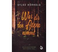 Was dir den Atem nimmt: Der vierte Fall: 4