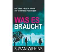 Was Es Braucht: Ein Psychologischer Krimi-Thriller: 7