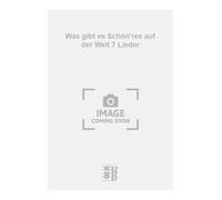 Was gibt es Schön'res auf der Welt 7 Lieder. Gesang mit Klavier.