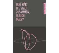Was hält die Stadt zusammen, Ulrich Maly?