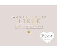 Was ich an dir liebe - Adventskalender: Das Original zum Ausfüllen und Verschenken.Geschenk/Geschenkidee für Partner*in, Lieblingsmensch, Freund*in zur Weihnachtszeit