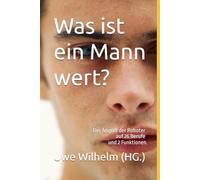 Was ist ein Mann wert?: Der Angriff der Künstlichen Intelligenz auf 26 Berufe und 2 Rollen